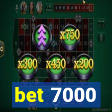 bet 7000